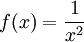 f(x)=\frac1{x^2}