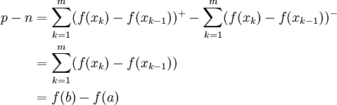 \begin{align}p-n&=\sum_{k=1}^m (f(x_k)-f(x_{k-1}))^+-\sum_{k=1}^m (f(x_k)-f(x_{k-1}))^-\\&=\sum_{k=1}^m (f(x_k)-f(x_{k-1}))\\&=f(b)-f(a)\end{align}
