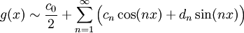 g(x)\sim\frac{c_0}2+\sum_{n=1}^\infty\Big(c_n\cos(nx)+d_n\sin(nx)\Big)