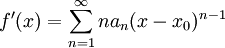 f'(x)=\sum_{n=1}^\infty na_n(x-x_0)^{n-1}