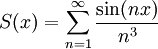 S(x)=\sum_{n=1}^\infty\frac{\sin(nx)}{n^3}