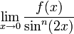 \lim\limits_{x\to 0}\frac{f(x)}{\sin^n(2x)}