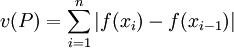 v(P)=\sum_{i=1}^n |f(x_i)-f(x_{i-1})|