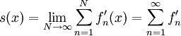 s(x)=\lim_{N\to\infty}\sum_{n=1}^N f_n'(x)=\sum_{n=1}^\infty f_n'