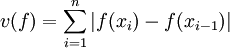 v(f)=\sum_{i=1}^n |f(x_i)-f(x_{i-1})|