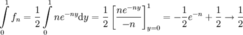 \int\limits_0^1 f_n=\frac12\int\limits_0^1ne^{-ny}\mathrm dy=\frac12\left[\frac{ne^{-ny}}{-n}\right]_{y=0}^1=-\frac12e^{-n}+\frac12\to\frac12