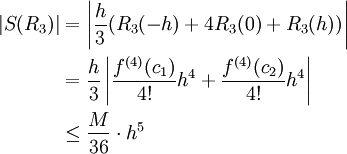 \begin{align}|S(R_3)|&=\left|\frac h3(R_3(-h)+4R_3(0)+R_3(h))\right|\\&=\frac h3\left|\frac{f^{(4)}(c_1)}{4!}h^4+\frac{f^{(4)}(c_2)}{4!}h^4\right|\\&\le\frac M{36}\cdot h^5\end{align}