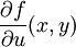 \frac{\partial f }{\partial u}(x,y)