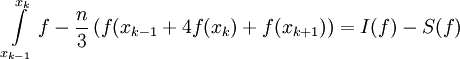 \int\limits_{x_{k-1}}^{x_k} f-\frac n3\left(f(x_{k-1}+4f(x_k)+f(x_{k+1})\right)=I(f)-S(f)