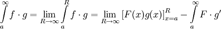 \int\limits_a^\infty f\cdot g=\lim_{R\to\infty}\int\limits_a^Rf\cdot g=\lim_{R\to\infty}\left[F(x)g(x)\right]_{x=a}^R-\int\limits_a^\infty F\cdot g'