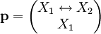\mathbf p=\begin{pmatrix}X_1\leftrightarrow X_2\\X_1\end{pmatrix}