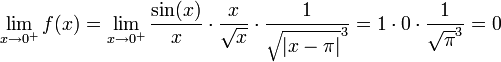 \lim_{x\to0^+}f(x)=\lim_{x\to0^+}\frac{\sin(x)}{x}\cdot\frac {x}{\sqrt x}\cdot\frac1{\sqrt{|x-\pi|}^3}=1\cdot0\cdot\frac1{\sqrt \pi^3}=0