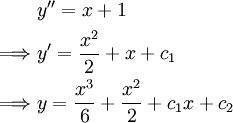\begin{align}&y''=x+1\\\implies&y'=\frac{x^2}2+x+c_1\\\implies&y=\frac{x^3}6+\frac{x^2}2+c_1x+c_2\end{align}