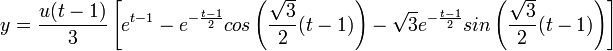 
y=\frac{u(t-1)}{3}\left[
e^{t-1}-e^{-\frac{t-1}{2}}cos\left(\frac{\sqrt{3}}{2}(t-1)\right)-
\sqrt{3}e^{-\frac{t-1}{2}}sin\left(\frac{\sqrt{3}}{2}(t-1)\right)
\right]