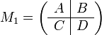 M_1 = 
\left(\begin{array}{c|c}
A & B \\
\hline 
C & D\\
\end{array}\right)

