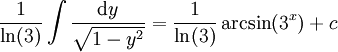 \frac1{\ln(3)}\int\frac{\mathrm dy}\sqrt{1-y^2}=\frac1{\ln(3)}\arcsin(3^x)+c
