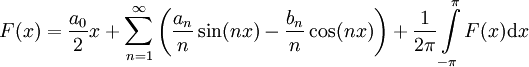 F(x)=\frac{a_0}2x+\sum_{n=1}^\infty\left(\frac{a_n}n\sin(nx)-\frac{b_n}n\cos(nx)\right)+\frac1{2\pi}\int\limits_{-\pi}^\pi F(x)\mathrm dx