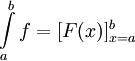 \int\limits_a^b f=[F(x)]_{x=a}^b