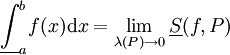 \underline\int_a^b f(x)\mathrm dx=\lim_{\lambda(P)\to0}\underline S(f,P)