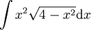 \int x^2\sqrt{4-x^2}\mathrm dx