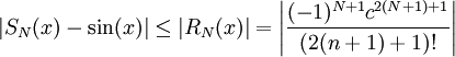 |S_N(x)-\sin(x)|\le|R_N(x)|=\left|\frac{(-1)^{N+1}c^{2(N+1)+1}}{(2(n+1)+1)!}\right|