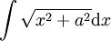 \int\sqrt{x^2+a^2}\mathrm dx