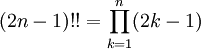 (2n-1)!!=\prod_{k=1}^n (2k-1)