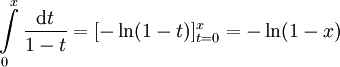 \int\limits_0^x\frac{\mathrm dt}{1-t}=[-\ln(1-t)]_{t=0}^x=-\ln(1-x)