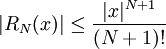 |R_N(x)|\le\frac{|x|^{N+1}}{(N+1)!}