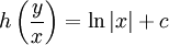 h\left(\frac yx\right)=\ln|x|+c