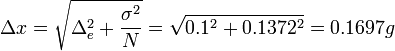 \Delta x=\sqrt{\Delta_e^2+{{\sigma^2} \over {N}}}=\sqrt{0.1^2+0.1372^2} =0.1697g