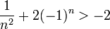 \frac{1}{n^2} + 2(-1)^n> -2