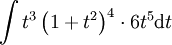 \int t^3\left(1+t^2\right)^4\cdot6t^5\mathrm dt