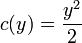 c(y)=\frac{y^2}{2}