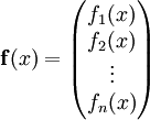 \mathbf f(x)=\begin{pmatrix}f_1(x)\\f_2(x)\\\vdots\\f_n(x)\end{pmatrix}