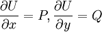 \frac{\partial U}{\partial x}=P,\frac{\partial U}{\partial y}=Q