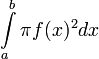 \int\limits_a^b \pi f(x)^2dx