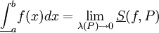\underline\int_a^b f(x)dx=\lim_{\lambda(P)\to0}\underline S(f,P)