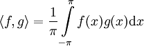 \langle f,g\rangle=\frac1\pi\int\limits_{-\pi}^\pi f(x)g(x)\mathrm dx