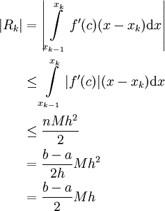 \begin{align}|R_k|&=\left|\int\limits_{x_{k-1}}^{x_k} f'(c)(x-x_k)\mathrm dx\right|\\&\le\int\limits_{x_{k-1}}^{x_k} |f'(c)|(x-x_k)\mathrm dx\\&\le\frac{nMh^2}2\\&=\frac{b-a}{2h}Mh^2\\&=\frac{b-a}2 Mh\end{align}
