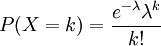 \ P(X=k) = \frac{e^{-\lambda}\lambda^k}{k!}