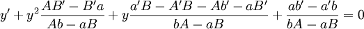 y'+y^2\frac{AB'-B'a}{Ab-aB}+y\frac{a'B-A'B-Ab'-aB'}{bA-aB}+\frac{ab'-a'b}{bA-aB}=0