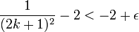 \frac{1}{(2k+1)^2} -2<  -2+\epsilon