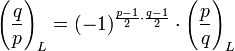  \left(\frac{q}{p}\right)_{L} = (-1)^{\frac{p-1}{2} \cdot \frac{q-1}{2}} \cdot \left(\frac{p}{q}\right)_{L} 