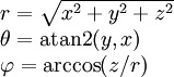 \begin{array}{l} r=\sqrt{x^2+y^2+z^2}\\\theta=\mbox{atan2}(y,x)\\\varphi=\arccos(z/r)\end{array}