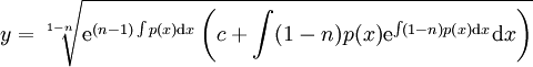 y=\sqrt[1-n]{\mathrm e^{(n-1)\int p(x)\mathrm dx}\left(c+\int(1-n)p(x)\mathrm e^{\int(1-n)p(x)\mathrm dx}\mathrm dx\right)}