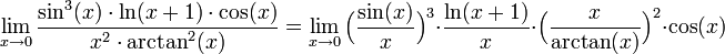 \lim\limits_{x\to 0}\frac{\sin^3(x)\cdot\ln(x+1)\cdot\cos(x)}{x^2\cdot\arctan^2(x)} = \lim\limits_{x\to 0}\Big(\frac{\sin(x)}{x}\Big)^3\cdot\frac{\ln(x+1)}{x}\cdot \Big(\frac{x}{\arctan(x)}\Big)^2\cdot\cos(x)
