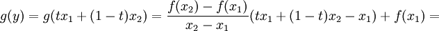 g(y)=g(tx_{1}+(1-t)x_{2})=\frac{f(x_{2})-f(x_{1})}{x_{2}-x_{1}}(tx_{1}+(1-t)x_{2}-x_{1})+f(x_{1})=