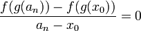 \frac{f(g(a_n))-f(g(x_0))}{a_n-x_0}=0