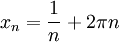 x_n=\frac{1}{n}+2\pi n
